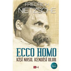 Ecco Homo - Friedrich Wilhelm Nietzsche