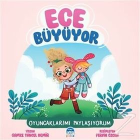 Ece Büyüyor Oyuncaklarımı Paylaşıyorum - Gamze Tuncel Demir