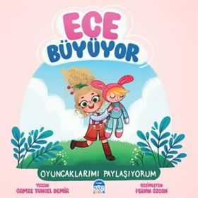 Ece Büyüyor Oyuncaklarımı Paylaşıyorum - Gamze Tuncel Demir