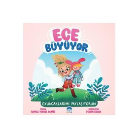Ece Büyüyor Oyuncaklarımı Paylaşıyorum - Gamze Tuncel Demir