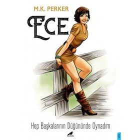 Ece -Hep Başkalarının Düğününde Oynadım - M. K. Perker