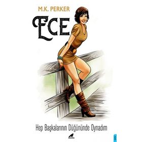 Ece -Hep Başkalarının Düğününde Oynadım - M. K. Perker