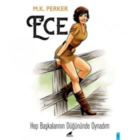 Ece -Hep Başkalarının Düğününde Oynadım - M. K. Perker