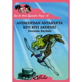 ECE ILE ARDA EFSANELER DIZISI 12 ANTALYADAN ANTAKYAYA KIYI KIYI AKDENIZ - DERMAN BAYLADI