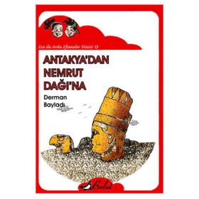 ECE ILE ARDA EFSANELER DIZISI 13 - ANTAKYA'DAN NEMRUT DAĞI'NA - DERMAN BAYLADI