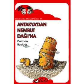 ECE ILE ARDA EFSANELER DIZISI 13 - ANTAKYA'DAN NEMRUT DAĞI'NA - DERMAN BAYLADI