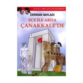 ECE İLE ARDA EFSANELER DIZISI 3 - ECE İLE ARDA ÇANAKKALE´DE - DERMAN BAYILDI