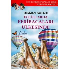 ECE İLE ARDA EFSANELER DIZISI 4 - ECE İLE ARDA PERİBACALARI ÜLKESİNDE - DERMAN BAYILDI