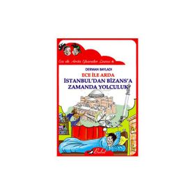 ECE İLE ARDA EFSANELER DIZISI 6 - İSTANBUL´DAN BIZANS´A ZAMANDA YOLCULUK - DERMAN BAYILDI