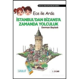 ECE İLE ARDA EFSANELER DIZISI 6 - İSTANBUL´DAN BIZANS´A ZAMANDA YOLCULUK - DERMAN BAYILDI