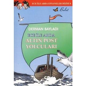 ECE ILE ARDA EFSANELER DIZISI 8 ALTIN POST YOLCULARI - DERMAN BAYILDI