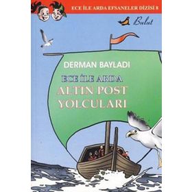 ECE ILE ARDA EFSANELER DIZISI 8 ALTIN POST YOLCULARI - DERMAN BAYILDI
