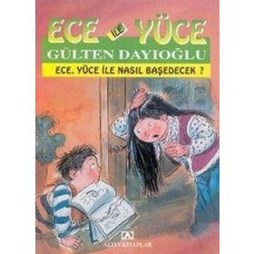 ECE YÜCE İLE NASIL BAŞEDECEK? ECE İLE YÜCE 18 - GÜLTEN DAYIOĞLU