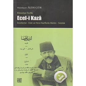 ECEL- I KAZA - İNCELEME YENI VE ESKI HARFLERLE METIN SÖZLÜK - EBÜZZIYA TEVFIK