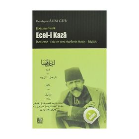 ECEL- I KAZA - İNCELEME YENI VE ESKI HARFLERLE METIN SÖZLÜK - EBÜZZIYA TEVFIK