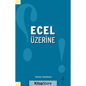 Ecel Üzerine - Osman Karadeniz