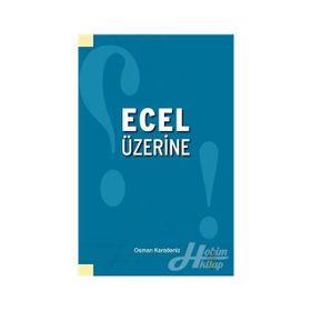 Ecel Üzerine - Osman Karadeniz
