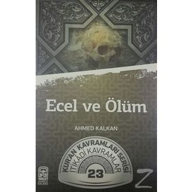 Ecel ve Ölüm - Ahmed Kalkan