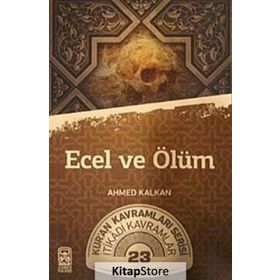 Ecel ve Ölüm - Ahmed Kalkan
