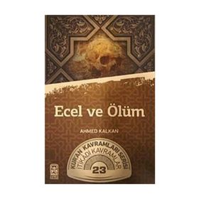 Ecel ve Ölüm - Ahmed Kalkan