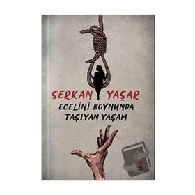 Ecelini Boynunda Taşıyan Yaşam Serkan Yaşar