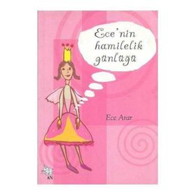 Ece’nin Hamilelik Günlüğü - Ece Arar