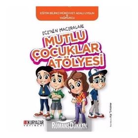 Ece'nin Maceraları - Mutlu Çocuklar Atölyesi - Mürüvvet Adalı Uygun