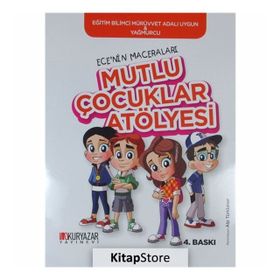 Ece'nin Maceraları - Mutlu Çocuklar Atölyesi - Mürüvvet Adalı Uygun