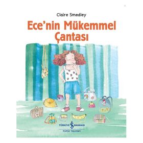 Ece’nin Mükemmel Çantası - Claire Smedley