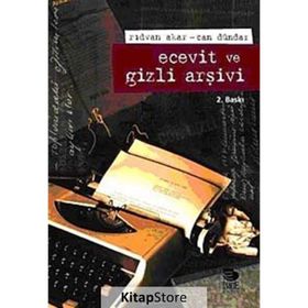 ECEVIT VE GIZLI ARŞİVİ - CAN DÜNDAR; RIDVAN AKAR