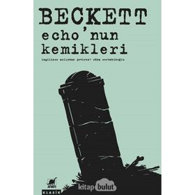 Echo’nun Kemikleri - Samuel Beckett