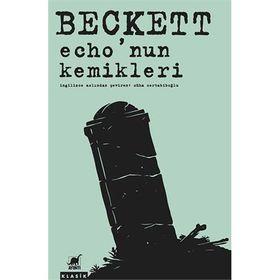 Echo’nun Kemikleri - Samuel Beckett