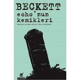 Echo’nun Kemikleri - Samuel Beckett