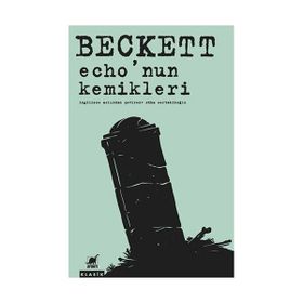 Echo’nun Kemikleri - Samuel Beckett