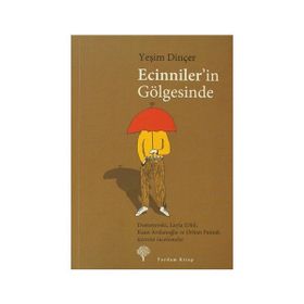 ECINNILER'IN GÖLGESİNDE - YEŞİM DİNÇER