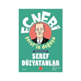 Ecnebi Şeref'in Doğuşu - Şeref Düzyatanlar