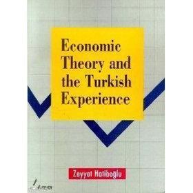 ECONOMIC THEORY AND THE TURKISH EXPERIENCE - ZEYYAT HATİPOĞLU