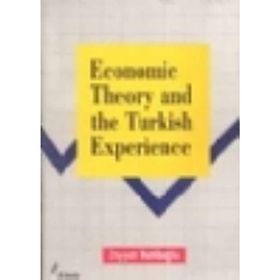 ECONOMIC THEORY AND THE TURKISH EXPERIENCE - ZEYYAT HATİPOĞLU