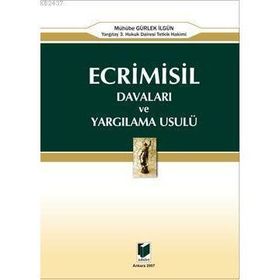 ECRIMISIL DAVALARI VE YARGILAMA USULÜ - MÜHÜBE GÜRLEK İLGÜN