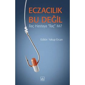 Eczacılık Bu Değil - Yakup Ercan