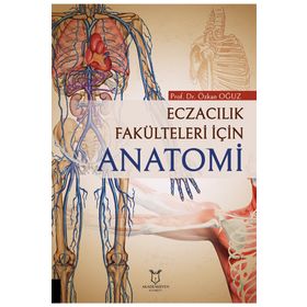 Eczacılık Fakülteleri İçin Anatomi - Akademisyen Kitabevi