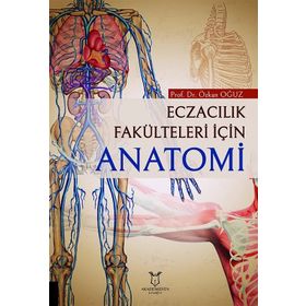 Eczacılık Fakülteleri İçin Anatomi - Akademisyen Kitabevi