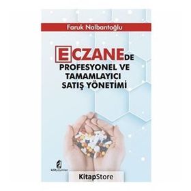 Eczanede Profesyonel ve Tamamlayıcı Satış Yönetimi - Faruk Nalbantoğlu