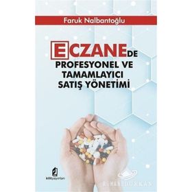 Eczanede Profesyonel ve Tamamlayıcı Satış Yönetimi - Faruk Nalbantoğlu
