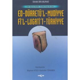 Ed-Dürretü’l-Muddiye - Fi’l-Lügati’t-Türkiyye Eski Oğuzca Sözlük - Gramer Arası Bir Eser - İshak Bin Murad