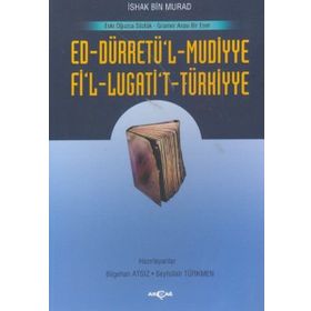 Ed-Dürretü’l-Muddiye - Fi’l-Lügati’t-Türkiyye Eski Oğuzca Sözlük - Gramer Arası Bir Eser - İshak Bin Murad