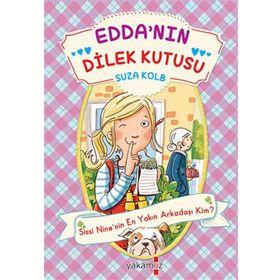 Edda’nın Dilek Kutusu Sissi Nine’nin En Yakın Arkadaşı Kim? Yakamoz Yayınevi