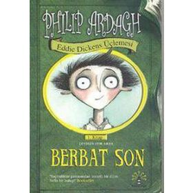 EDDIE DICKENS ÜÇLEMESİ 1 - BERBAT SON - PHILIP ARDAGH