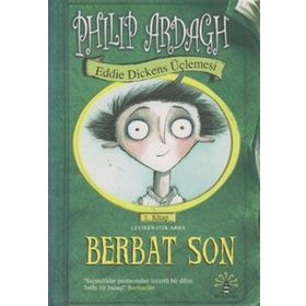EDDIE DICKENS ÜÇLEMESİ 1 - BERBAT SON - PHILIP ARDAGH