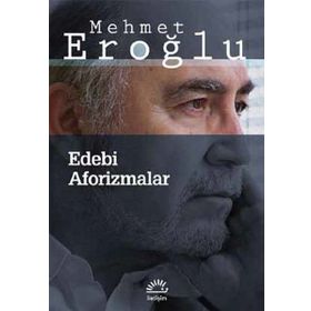EDEBI AFORIZMALAR - MEHMET EROĞLU